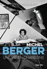 Michel berger - Une vie en chansons - François Alquier ; Bernard de Bosson - 9782755696349