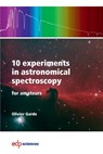 10 experiments in astronomical spectroscopy for amateurs - Olivier Garde - 9782759840090