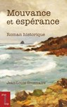 Mouvance Et Espérance - Jean-Louis Grosmaire - 9782760344877