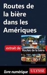 Routes de la bière dans les Amériques - Martin Thibault ; Alain McKenna ; Jean-Claude Colin - 9782765877066