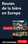 Routes de la bière en Europe - Martin Thibault ; Alain McKenna ; Jean-Claude Colin - 9782765877233