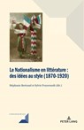 Le Nationalisme en litterature - Michel Grunewald ; Stephanie Bertrand ; Sylvie Freyermuth - 9782807610040