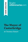 The Mayor of Casterbridge by Thomas Hardy (Book Analysis) - Bright Summaries - 9782808013246