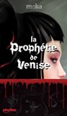 La prophétie de Venise - Moka - 9782809652994
