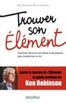 Trouver son élément - Ken Robinson ; Lou Aronica - 9782809653182