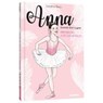 Anna, journal d'un cygne - Premiers pas à l'école de ballet - Tome 1 - Sandrine Beau - 9782809663068