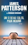 Un si beau soleil pour mourir - James Patterson ; Howard Roughan - 9782809817478