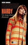 Françoise Hardy, un long chant d'amour - Frédéric Quinonero - 9782809822267
