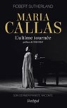 Maria Callas, l'ultime tournée - Robert Sutherland ; Tom Volf - 9782809822892