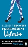 Passionnément Valeria - Elisabet Benavent - 9782809827538