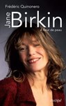 Jane Birkin - A fleur de peau - Frédéric Quinonero - 9782809849226