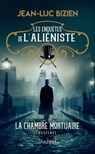 Les enquêtes de l'aliéniste - Tome 1 La chambre mortuaire - Jean-Luc Bizien - 9782809849547