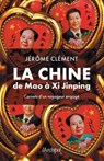 La Chine de Mao à Xi Jinping - Les tribulations d'un Français en Chine, par Jérôme Clément, le fondateur d'ARTE - Jérôme Clément - 9782809849776