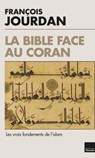 La Bible face au Coran - François Jourdan - 9782810006632