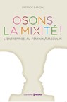 Osons la mixité - Patrick Banon - 9782810413621
