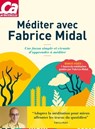 Méditer avec Fabrice Midal - Une façon simple et vivante d'apprendre à méditer - Fabrice Midal - 9782810432363