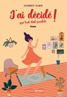 J'ai décidé que tout était possible ! - Audrey Sard - 9782810436262