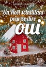 Un Noël scintillant pour se dire oui - Georgie Carter - 9782810436453
