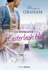 Le Domaine d'Easterleigh Hall - Margaret Graham - 9782810436842
