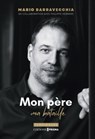 Mon père, ma bataille - Mario Barravecchia - 9782810438327
