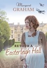 Retour à Easterleigh Hall - Margaret Graham - 9782810438884