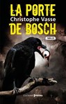 La porte de Bosch - Christophe Vasse - 9782810441310