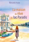 La maison de rêve du lac Paradis - Manuela Inusa - 9782810442072