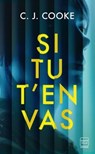 Si tu t'en vas - C. J. Cooke - 9782811239183