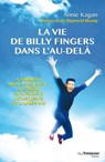 La vie de Billy Fingers dans l'au-delà - Annie Kagan ; Raymond A. Moody - 9782813212337