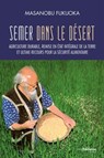 Semer dans le désert - Masanobu Fukuoka - 9782813214881