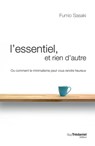 L'essentiel et rien d'autre - La voie du minimalisme pour retrouver sa liberté d'être - Fumio Sasaki - 9782813215994