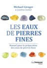 Les eaux de pierres fines - Michael Gienger ; Joachim Goebel - 9782813216113