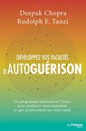 Développez vos facultés d'autoguérison - Un programme innovant en 7 jours pour renforcer votre immunité et agir positivement sur vot - Deepak Chopra ; Rudolph E. Tanzi - 9782813218650