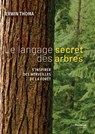 Le langage secret des arbres - Erwin Thoma - 9782813219305