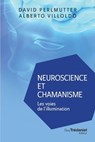 Neuroscience et chamanisme - Les voies de l'illumination - David Perlmutter ; Alberto Villoldo - 9782813221025