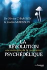 La révolution psychédélique - Olivier Chambon ; Jocelin Morisson ; Marc Brami ; Alexandre Quaranta ; Alexandre Peyre ; Romuald Leterrier ; Arthur Waisblat ; Isidore Moubengui ; Vincent Basset - 9782813223913