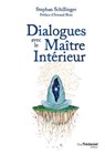 Dialogues avec le maître intérieur - Stephan Schillinger ; Arnaud Riou - 9782813233592