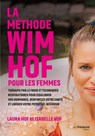 La méthode Wim Hof pour les femmes - Thérapie par le froid et techniques respiratoires pour équilibrer vos hormones, renforcer votre santé et libérer votre potentiel intérieur - Laura Hof ; Isabella Hof - 9782813236494