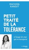 Petit Traité de la tolérance à l'usage de ceux qui en manquent - Rachida Kaaout - 9782813236548