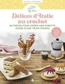 Délices d'Italie au crochet - 40 pièces pour créer une dinette digne d'une vraie Mamma - Laurène Rein - 9782814107007