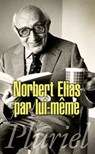 Norbert Elias par lui-même - Norbert Elias - 9782818500583
