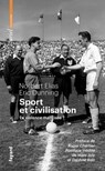 Sport et civilisation - Norbert Elias ; Eric Dunning - 9782818507445