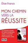 Mon chemin vers la réussite - Elise Franck - 9782818804957
