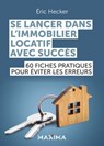 Se lancer dans l'immobilier locatif avec succès - Éric Hecker - 9782818811375
