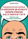 Comment je me suis constitué un patrimoine de plusieurs millions d'euros avec un salaire de 1 750   - Goulwenn Tristant - 9782818812228