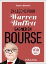 Warren Buffet : 24 leçons pour gagner en bourse - 2e éd. - James Pardoe - 9782818812358