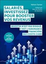 Salariés, investissez pour booster vos revenus - Adrien Farner - 9782818812440