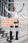 Se constituer un patrimoine immobilier en partant de zéro - 2e éd. - Damien Lahmi - 9782818812518