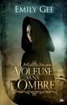 La Voleuse sans ombre - Emily Gee - 9782820501707