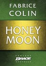 Honey Moon - Fabrice Colin - 9782820506030